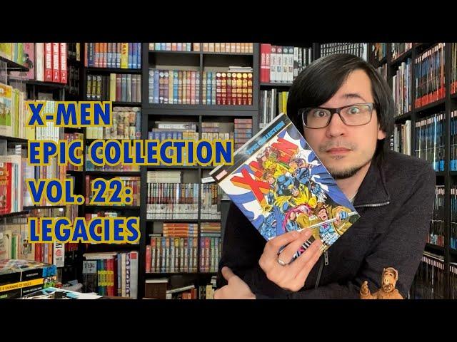 X Men Epic Collection Overview - Vol. 22: Legacies