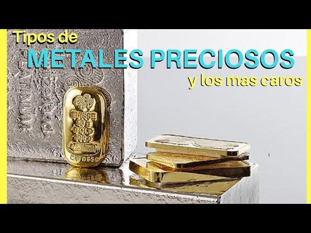 METALES PRECIOSOS mas caros del mundo | Tipos de METALES PRECIOSOS | Que son metales preciosos