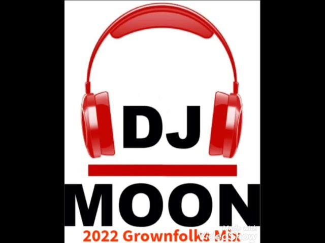 DJ Moon 2022 Grownfolks Party Mix