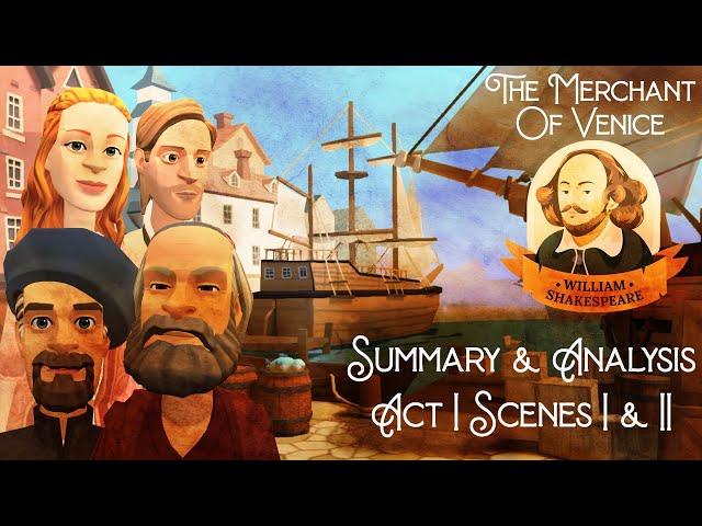 The Merchant Of Venice Act I Scenes I-II : Summary & Analysis | William Shakespeare