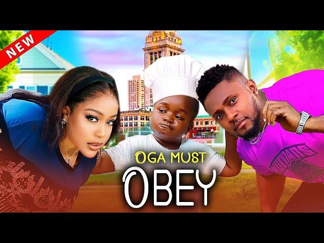 Oga Must Obey (NEW RELEASED)- EBUBE OBIO / UCHE MONTANA/ MAURICE SAM 2025 Nig Movie