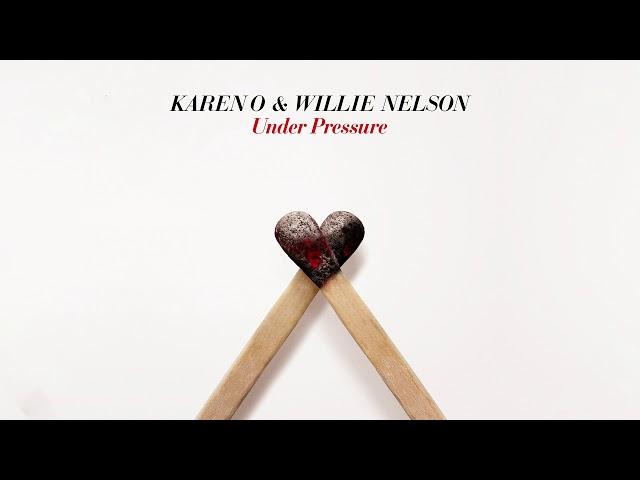 Karen O & Willie Nelson - "Under Pressure" (Official Audio)