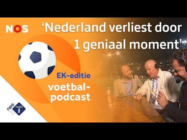 'Nederland verliest door 1 geniaal moment' | NOS VOETBALPODCAST - EK EDITIE | #23 | NPO Radio 1