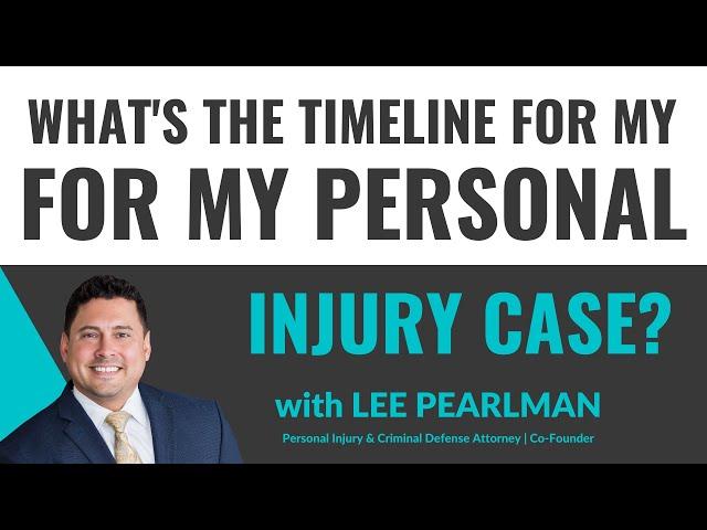 What's the timelines of my Personal Injury Case? | Denmon Pearlman Law