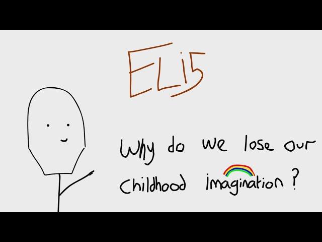 Why do we lose our childhood imagination? - ELI5