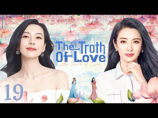 【ENG SUB】Episode 19丨The Troth of Love丨Gao Yuan Yuan, Li Bing Bing