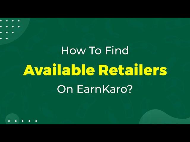 How to Find Available Retailers on EarnKaro?