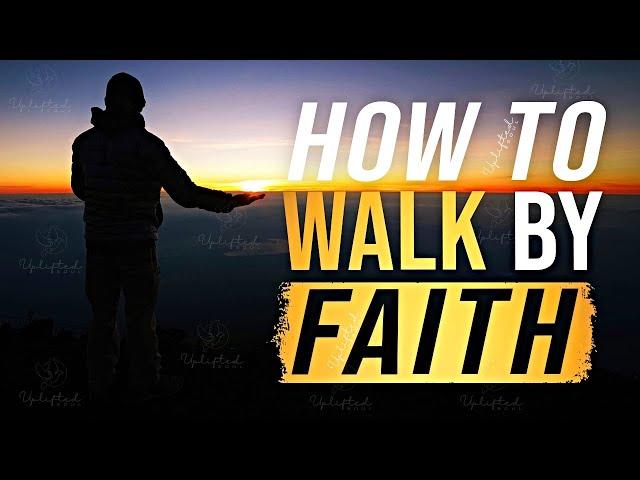 Walk By Faith - A Teaching On Trusting God ᴴᴰ