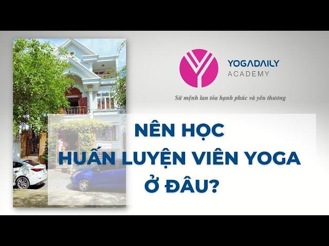 Nên học Huấn luyện viên Yoga ở đâu