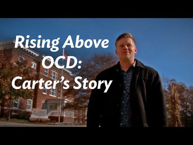 Rising Above OCD | Carter's Story