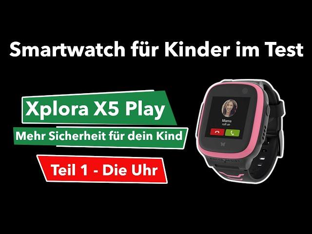 Kinder-Smartwatch Xplora X5 Play im Test | LTE, GPS, Schulmodus & SOS-Funktion | smarte Kinderuhr