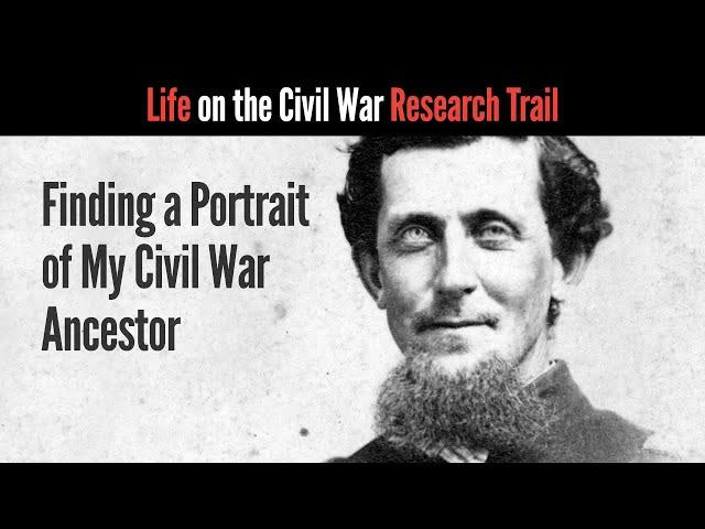 Finding a Portrait of My Civil War Ancestor