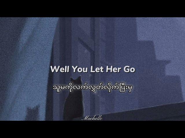 Let Her Go - Passenger ( Mm / Eng ) Sub & Lyrics