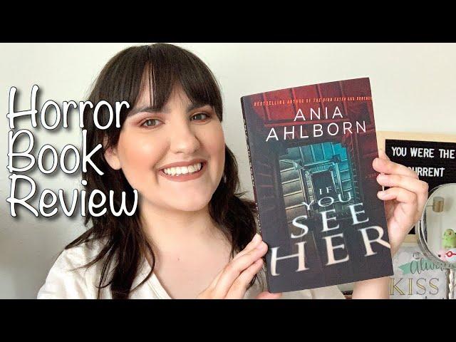 If You See Her by Ania Ahlborn | Horror Book Review