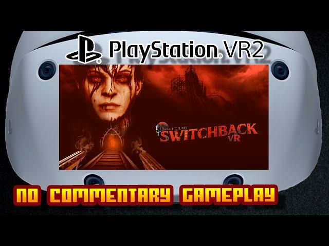 The Dark Pictures: Switchback VR - (Sony PlayStation VR 2) - No Commentary Gameplay