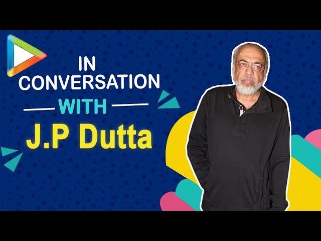 J.P.Dutta: “I was the first one to say that PAKISTAN is the enemy”