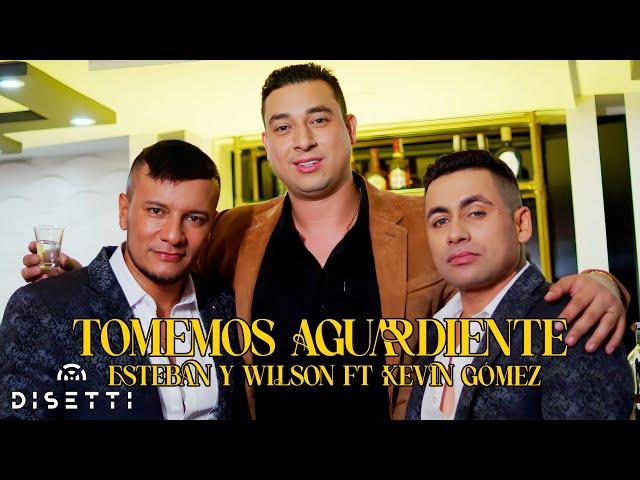 Esteban y Wilson Ft. Kevin Gómez - Tomemos Aguardiente (Video Oficial)