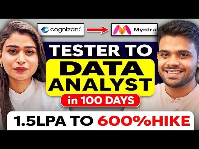 TESTER in Cognizant to DATA ANALYST in Myntra | 1.5LPA to 600% Hike | 3 Months Roadmap