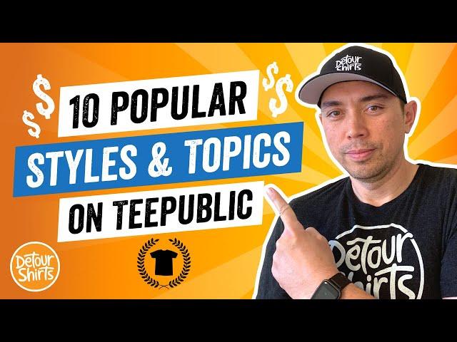 10 Popular T-Shirt Styles & Topics on TeePublic! Learn Design Layout Ideas from the Best Sellers