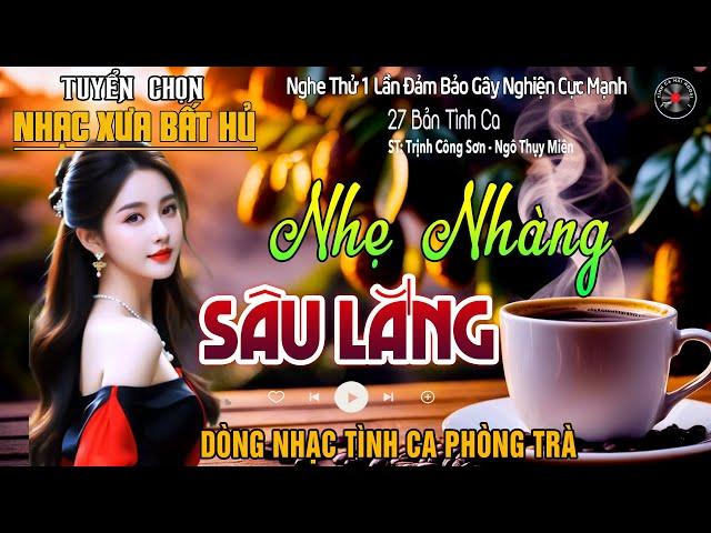 Tuyển Chọn 17 Giai Điệu Tình Ca Xưa Nhẹ Nhàng Sâu Lắng | Nhạc Phòng Trà Hải Ngoại Bất Hủ