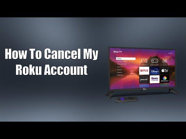 How To Cancel My Roku Account