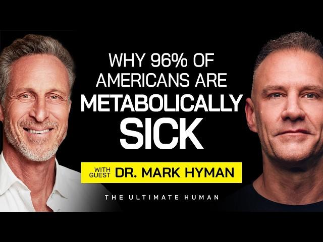 Dr. Mark Hyman: The Truth About Why Americans Are Getting Sicker | Ultimate Human | Ep. 115