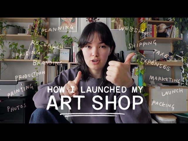 literally every single thing I did to launch my art shop ᯓ step-by-step guide