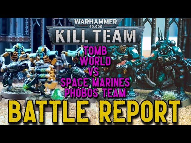 Warhammer 40k Kill Team Battle Report - TOMB WORLD vs SPACE MARINE PHOBOS STRIKE TEAM