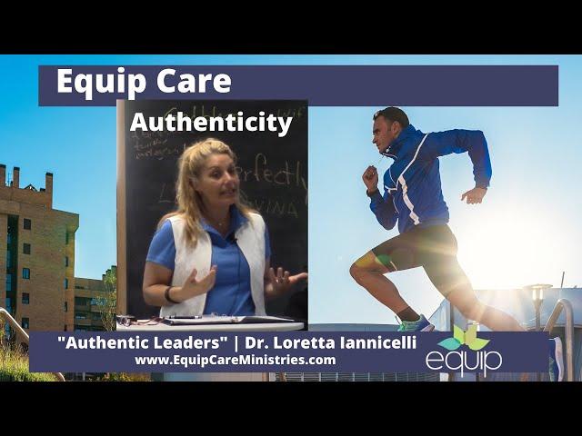 Equip Care || Our Authenticity as Leaders