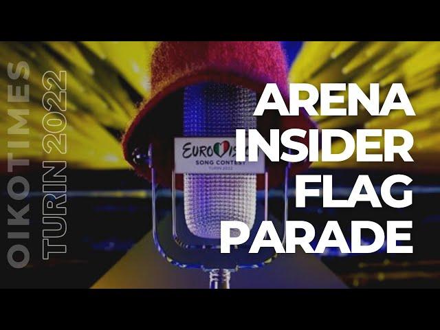 OIKOTIMES  EUROVISION 2022 GRAND FINAL ARENA INSIDER: THE FLAG PARADE