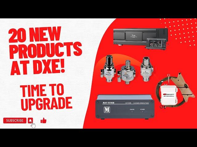 20 New Products to Upgrade Your Ham Radio Station at DX Engineering!