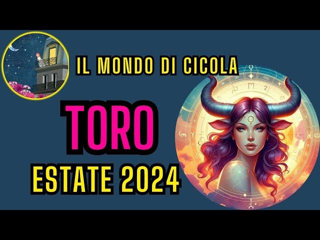 ESTATE 2024 TORO  PREVISIONI INTERATTIVO TAROCCHI