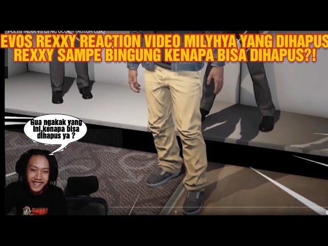 EVOS REXXY REACTION VIDEO MILYHYA YANG DIHAPUS‼️REXXY BINGUNG KENAPA BISA DIHAPUS PADAHAL LUCU