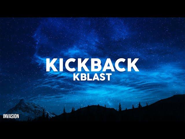 Kblast - Kickback (Lyrics) |Where the Kickbacks at| [TikTok Song]