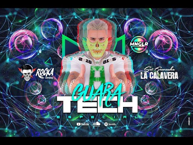 Set La Calavera - Especial GuaraTech - Dj Rocka