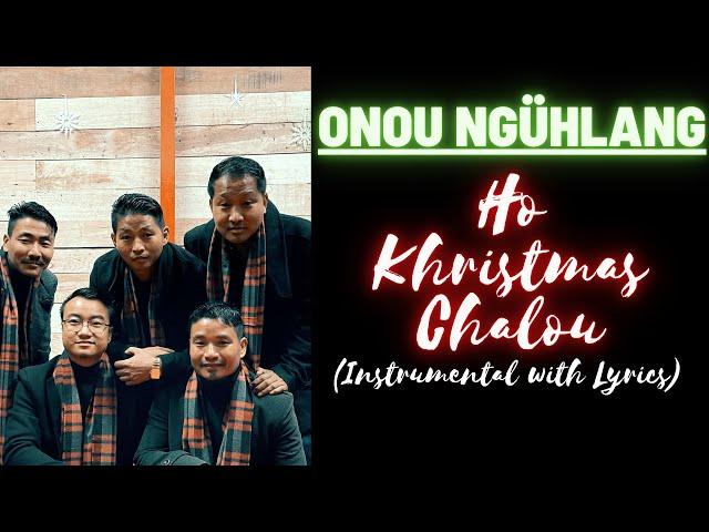 Ho Khristmas Chalou | This Christmas Day | Instrumental with Lyrics | Onou Ngühlang