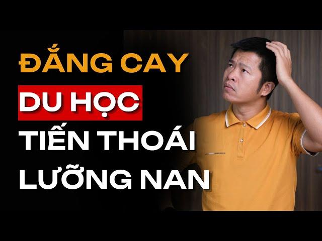 ĐẮNG CAY: Muốn Đi Du Học Cũng Không Xong, Tiến Thoái Lưỡng Nan.