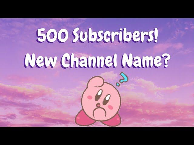 500 Subscribers! And A Change To My Channel...