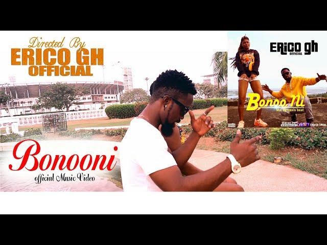 Erico Gh #BonooNi Official Music Video