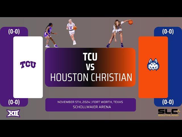 TCU vs Houston Christian | NCAA Women's Basketball | 11.5.24