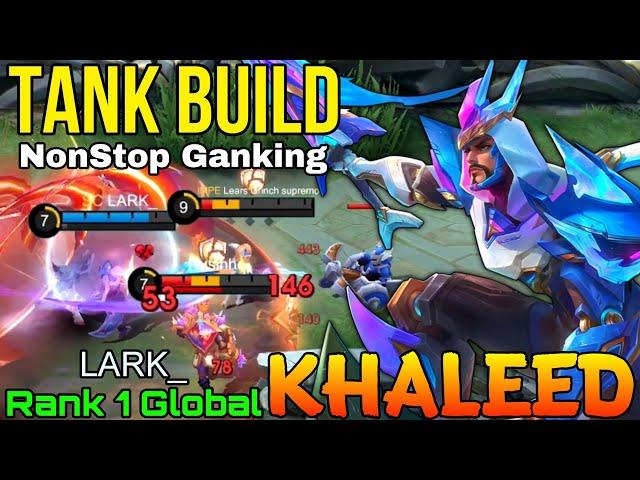 Roamer Khaleed NonStop Ganking - Top 1 Global Khaleed by LARK_ - Mobile Legends