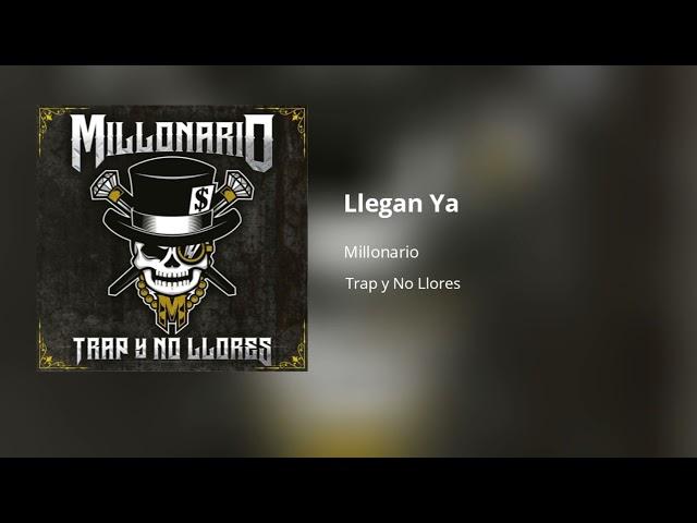 Millonario - Llegan Ya