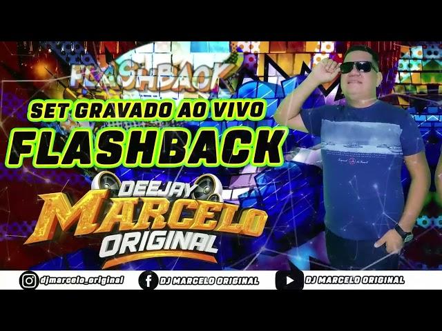 FLASH BACK SÓ AS MELHORES - DJ MARCELO ORIGINAL