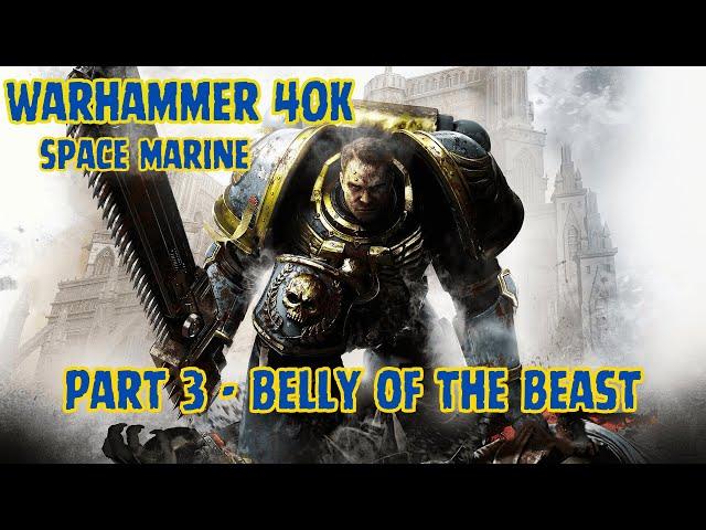 Warhammer 40K Space Marine: Walkthrough Part 3 - Belly of the Beast