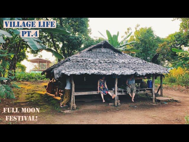 Village Life in Myanmar Pt. 4 | Burmese Traditional Home | Full Moon Festival (Tazaungmone)
