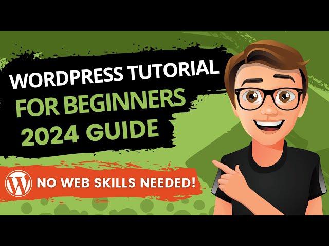 WordPress Tutorial For Beginners 2024 [Made Easy]