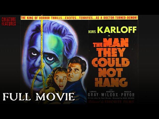 The Man They Could Not Hang | Full Movie | Creature Features