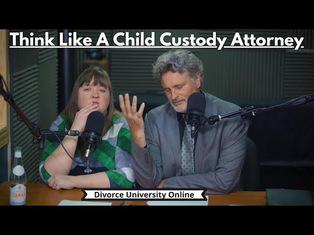 How To Think Like A Child Custody Lawyer | Child Custody Guide