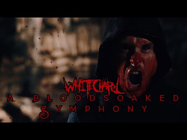 Whitechapel - A Bloodsoaked Symphony (OFFICIAL VIDEO)