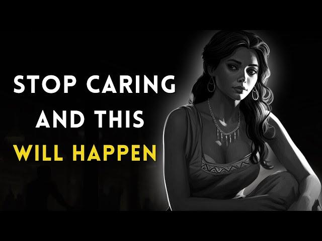 Once You Stop Caring, These 5 Amazing Things Will Happen